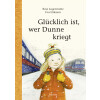 MORITZ, Kinderbuch, "Glücklich ist, wer Dunne kriegt" von Rose Lagercrantz & Eva Eriksson